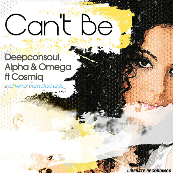 Deepconsoul With Alpha & Olmega Ft Cosmiq - Can't Be