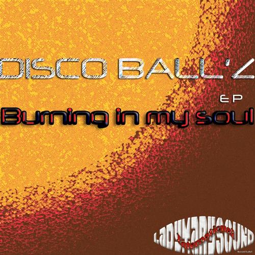 Disco Ball'z - Burning In My Soul EP