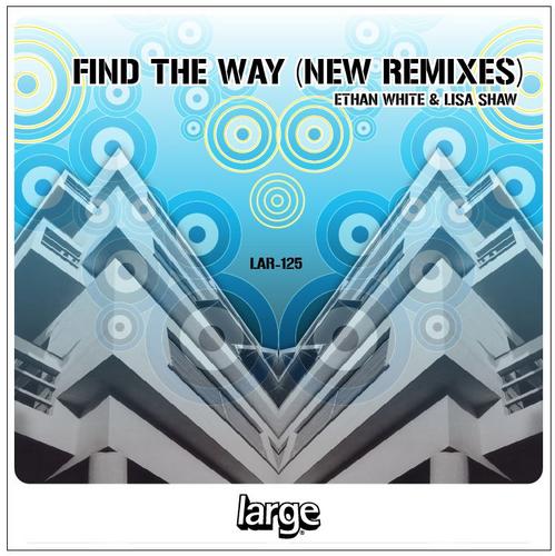 Ethan White Ft Lisa Shaw - Find The Way (Remixes 2.0)