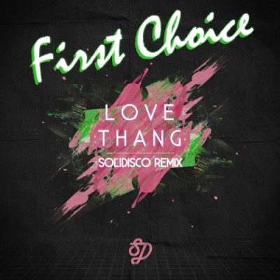 00-First Choice-Love Thang (Solidisco Remix) UL3915-2013--Feelmusic.cc