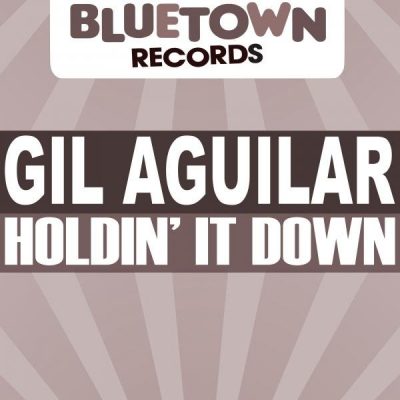 00-Gil Aguilar-Holdin' It Down BTR17-2013--Feelmusic.cc