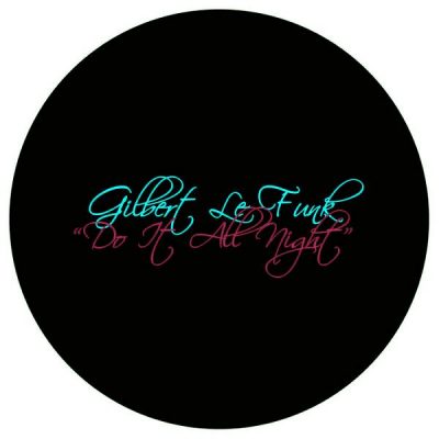 00-Gilbert Le Funk-Do It All Night LMF0037-2013--Feelmusic.cc