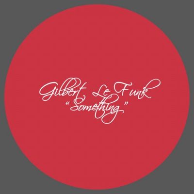 00-Gilbert Le Funk-Something LMF0038-2013--Feelmusic.cc