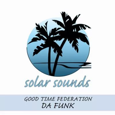 00-Good Time Federation-Da Funk EP SST-20-2013--Feelmusic.cc