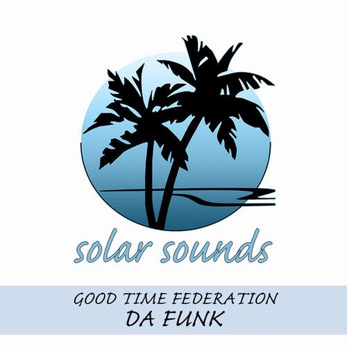 Good Time Federation - Da Funk EP
