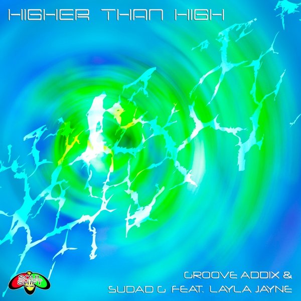 Groove Addix & Sudad G Ft Layla Jayne - Higher Than High