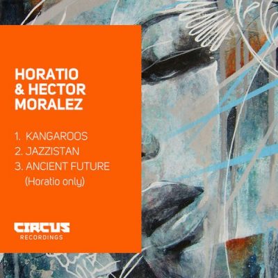 00-Horatio & Hector Moralez-Ep 1 CIRCUS029-2013--Feelmusic.cc