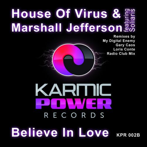 House Of Virus & Marshall Jefferson Ft Soliaris - Believe In Love (PT2)