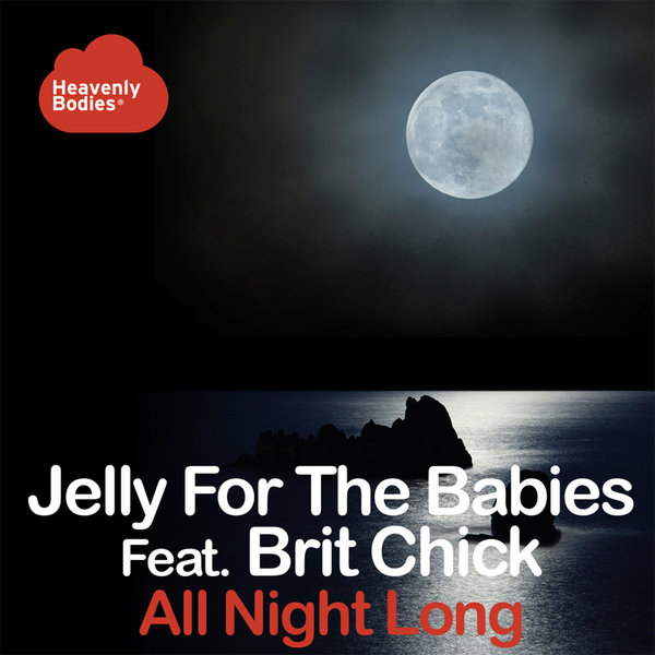 Jelly For The Babies & Brit Chick - All Night Long
