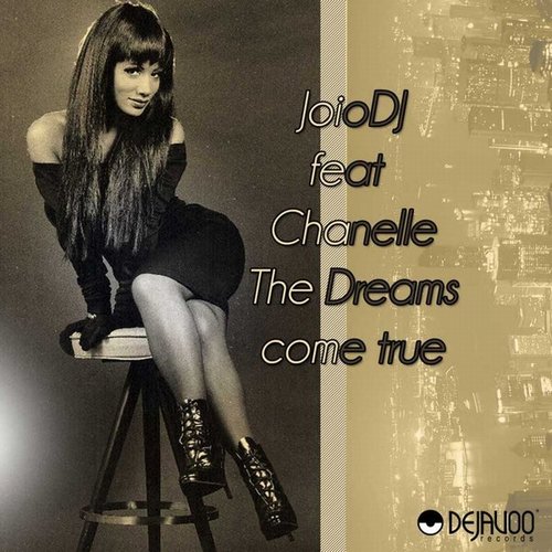 Joiodj Ft Chanelle - The Dreams Come True