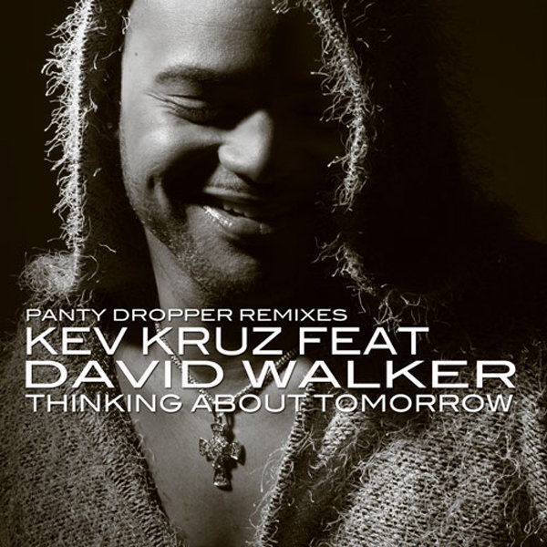 Kev Kruz Ft David Walker - Thinking About Tomorrow