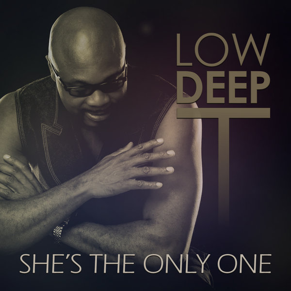 Low Deep T - She's The Only One