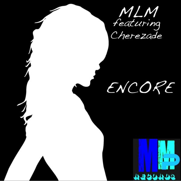 MLM feat. Cherezade - Encore