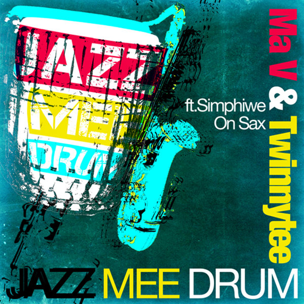 Ma V & Twinny Tee & Simphiwe - Jazz Mee Drum