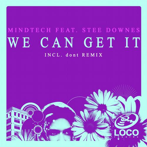 Mindtech Ft. Stee Downes - We Can Get It
