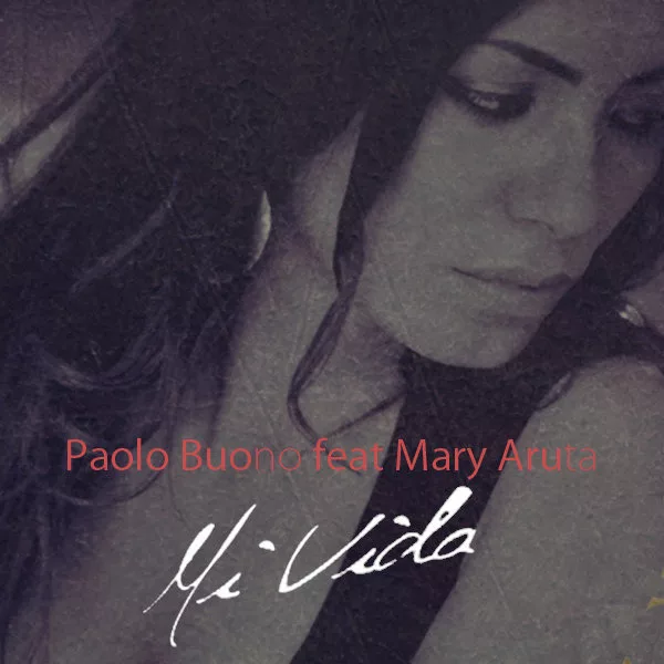 Paolo Buono feat. Mary Aruta - Mi Vida