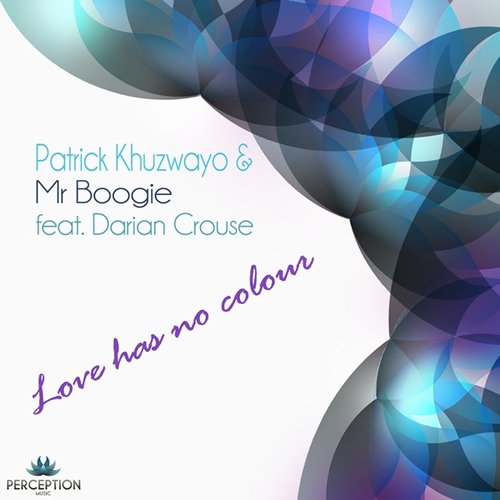 Patrick Khuzwayo & Mr Boogie Ft Darian Crouse - Love Has No Colour