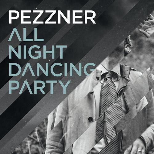 Pezzner - All Night Dancing Party