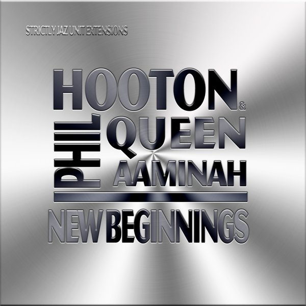 Phil Hooton & Queen Aaminah - New Beginnings
