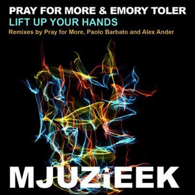 00-Pray For More & Emory Toler-Lift Up Your Hands MJUZIEEK155-2013--Feelmusic.cc