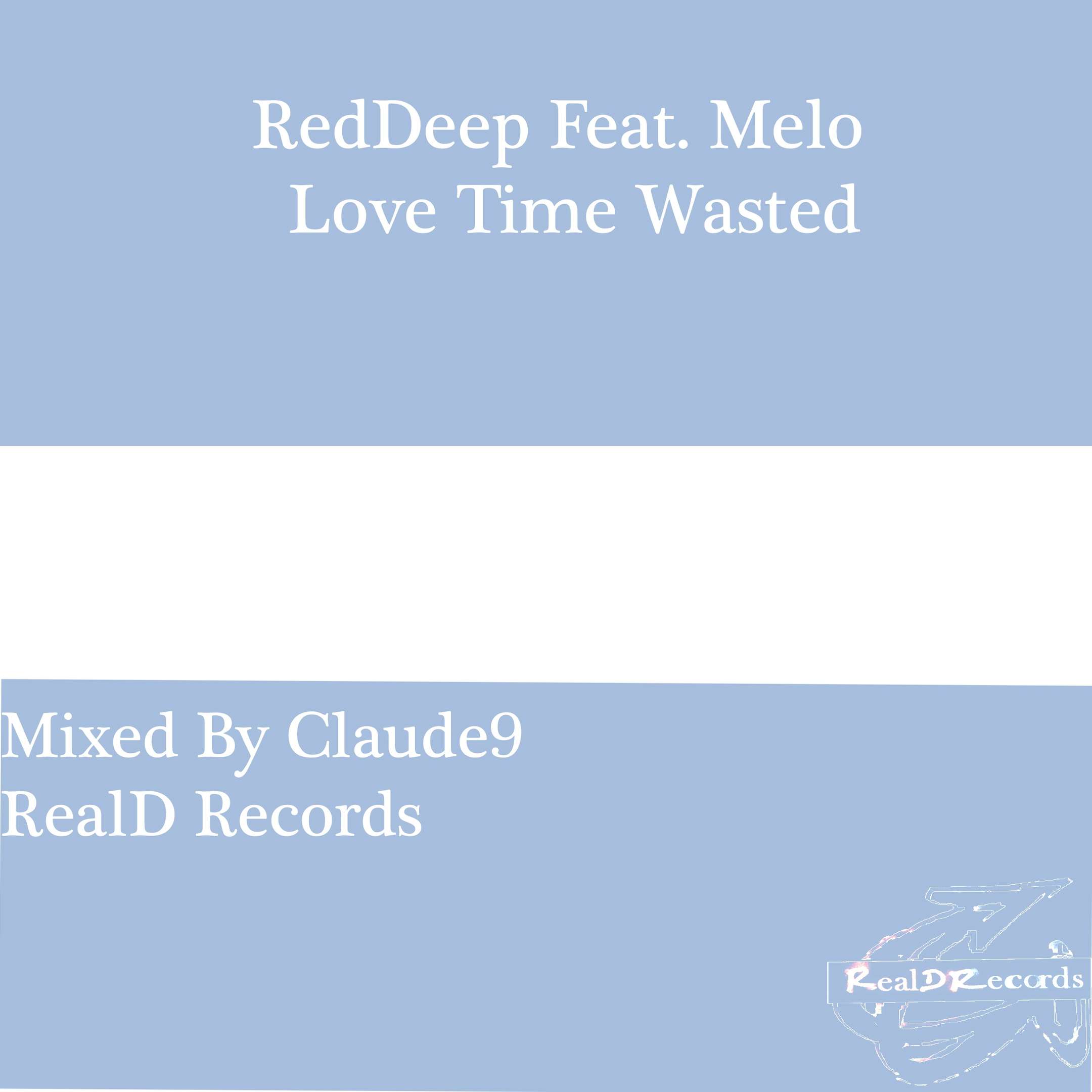 Reddeep Ft Melo - Love Time Wasted