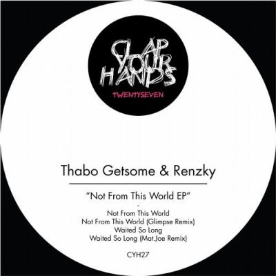 00-Renzky & Thabo Getsome-Not From This World EP CYH27-2013--Feelmusic.cc
