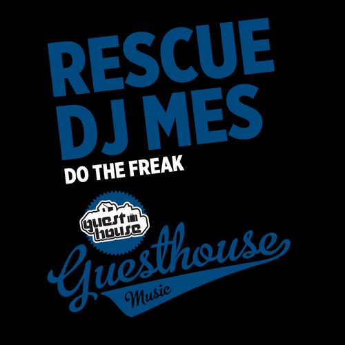 Rescue & DJ Mes - Do The Freak