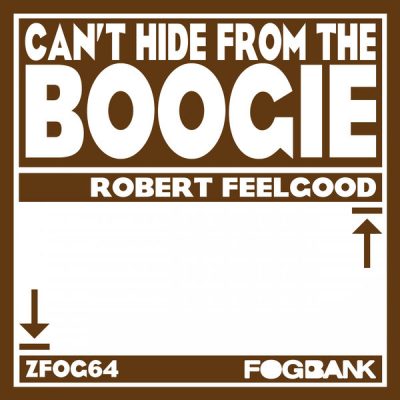 00-Robert Feelgood-Can't Hide From The Boogie ZFOG64-2013--Feelmusic.cc