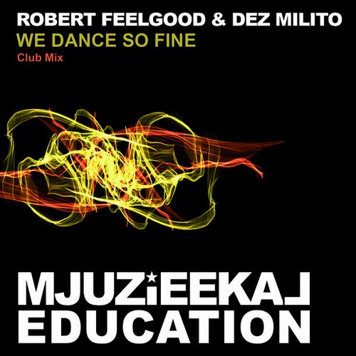 Robert Feelgood & Dez Milito - We Dance So Fine