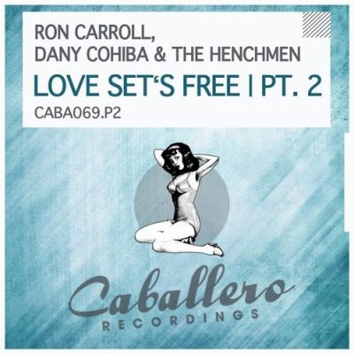 00-Ron Carroll Dany Cohiba & The Henchmen-Love Set's Free Pt. 2 CABA069P2-2013--Feelmusic.cc