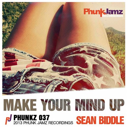 Sean Biddle - Make Your Mind Up