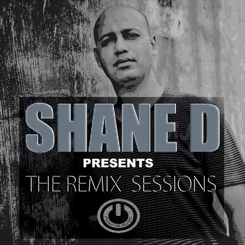 Shane D Presents - The Remix Session