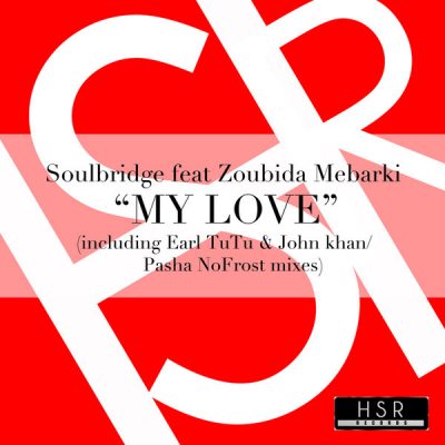 00-Soulbridge Ft Zoubida Mebarki-My Love HSR003-2013--Feelmusic.cc