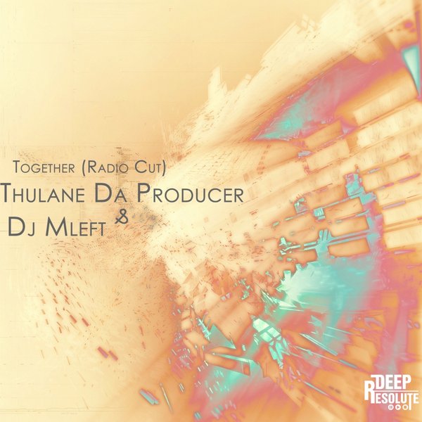 Thulane Da Producer & DJ Mleft - Together