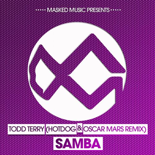 Todd Terry - Samba (Hotdog & Oscar Mars Remix)