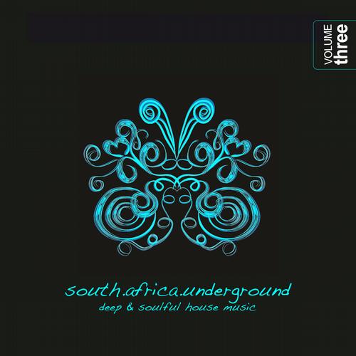 VA - South Africa Underground Vol 3 - Deep and Soulful House Music
