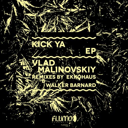 Vlad Malinovskiy - Kick Ya EP