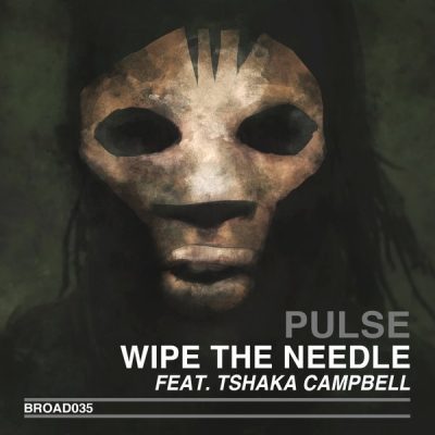 00-Wipe The Needle & Tshaka Campbell-Pulse BROAD035-2013--Feelmusic.cc