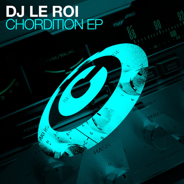 DJ Le Roi - Chordition EP