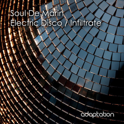Soul De Marin - Electric Disco / Infiltrate