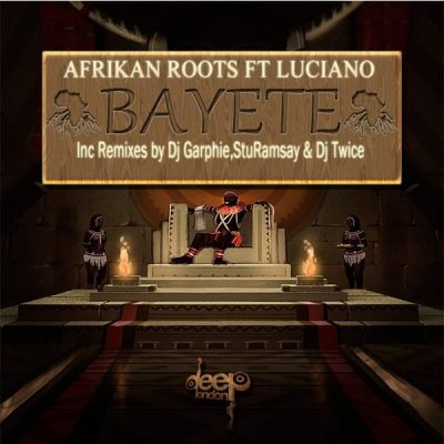 Afrikan Roots, Luciano - Bayete - Deep London Remixes