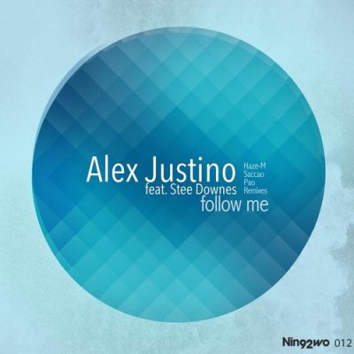 Alex Justino feat Stee Downes - Follow Me