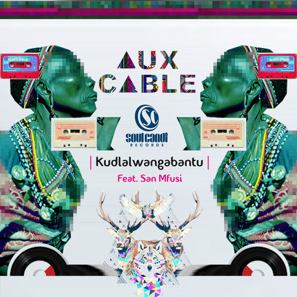 Aux Cable & San Mfusi - Kudlalwangabantu