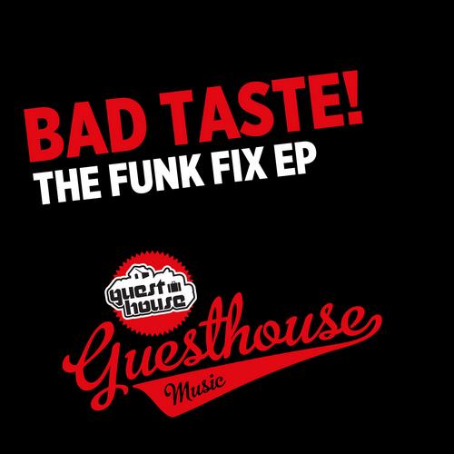 Bad Taste! - The Funk Fix EP