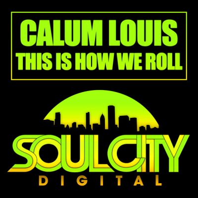 Calum Louis - THis Is How We Roll