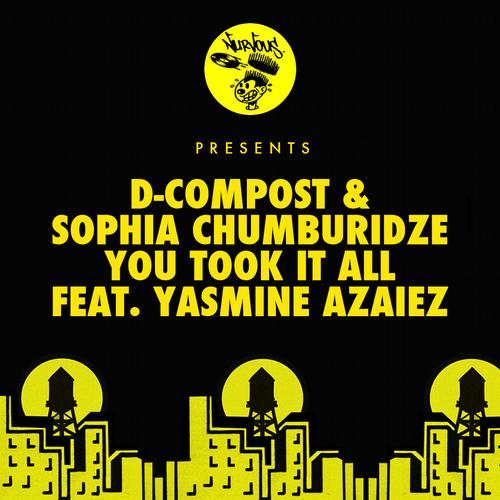 D-Compost, Sophia Chumburidze - You Took It All feat. Yasmine Azaiez