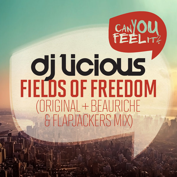 DJ Licious - Fields Of Freedom (Incl. Flapjackers Remix)