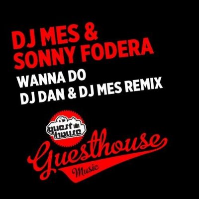 DJ Mes, Sonny Fodera - Wanna Do Remixes