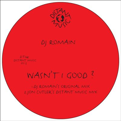 DJ Romain - Wasn't I Good