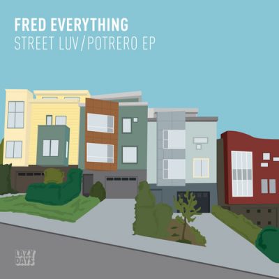 Fred Everything - Street Luv - Potrero EP